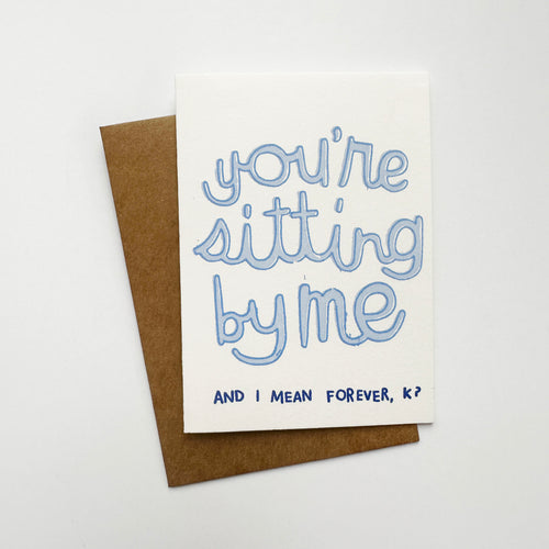 You're Sitting By Me card