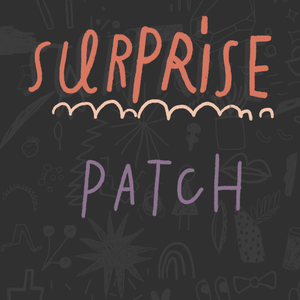 SURPRISE! Patch edition